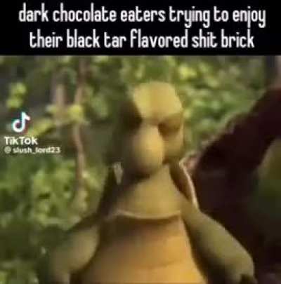 Fuck dark chocolate