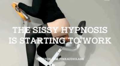 The sissy hypnosis is starting to work.