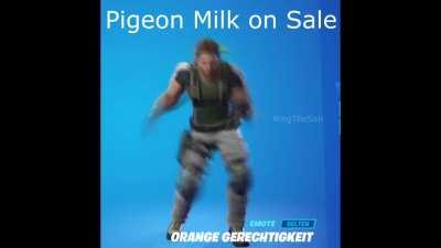 Mmmh, Chris, with all the Money i made with selling Pigeon Milk, i put you into Fortnite.