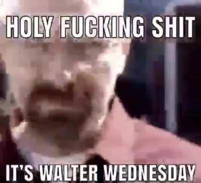 it's Walter Wednesday