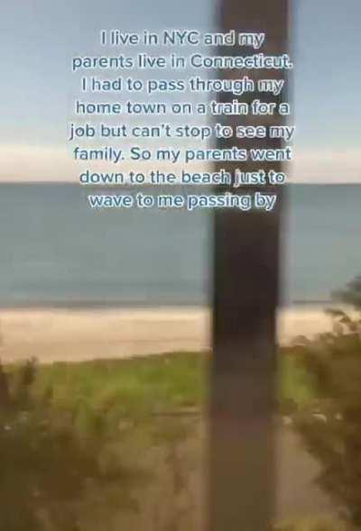 When your parents come to wave at you as your train goes by