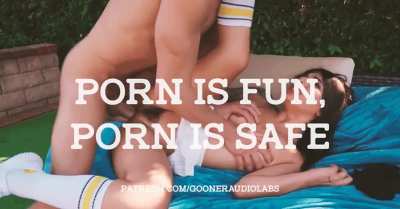 Porn is fun, Porn is safe.