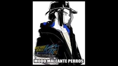 MODO MALEANTE PERROS!!!