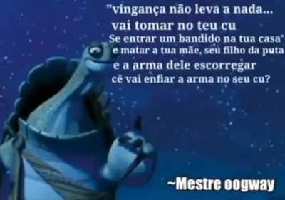 Obrigado pelos ensinamentos Mestre Oogway