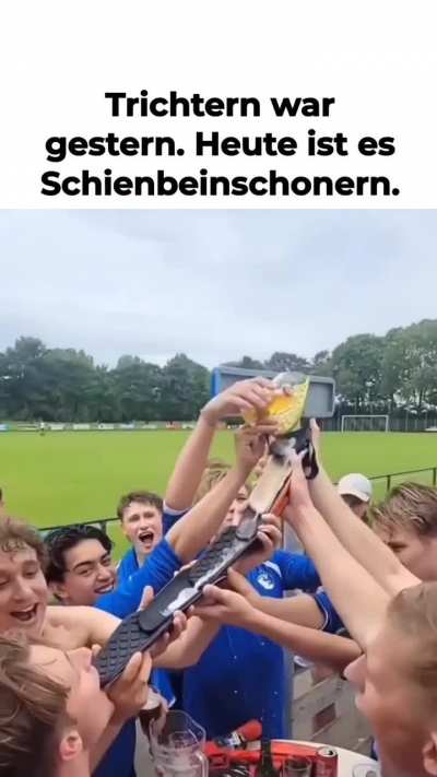 trichtern war gestern. heute ist es schienbeinschonern