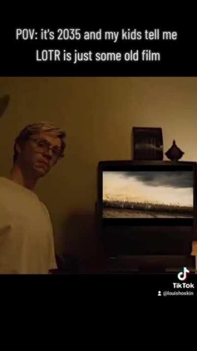 I am old Gandalf. I don't look it but I'm beginning to feel it in my heart of hearts.