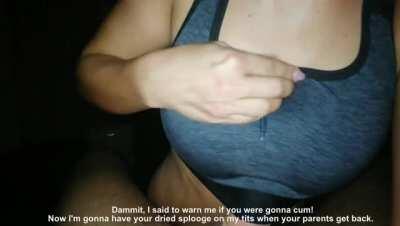 Better make an excuse, or it's the last time she comes over. [Age Gap] [Babysitter] [Titfuck]