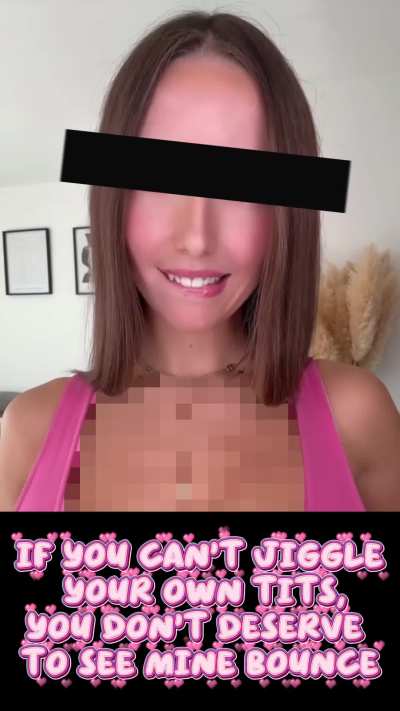 Do you want to see some titties jiggle?