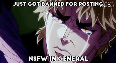 Dio posts nsfw I'm general