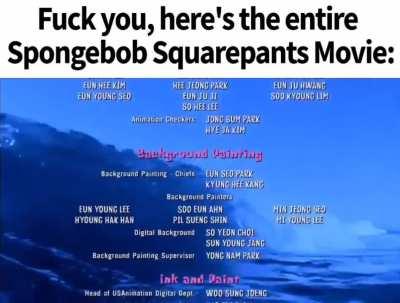 fuck you here’s the whole Spunchbob movie