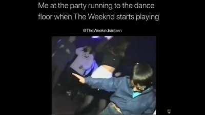 As soon as I hear the DJ play Save your Tears