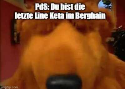 Schaise echd die ledsde?