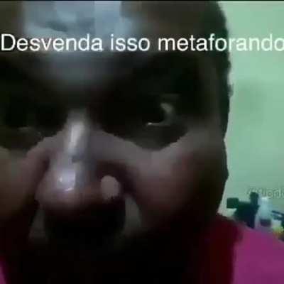 Vai metáforando kkk