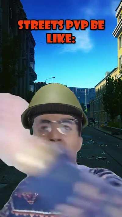 Streets PvP be like: