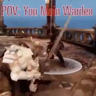 POV: You Main Warden