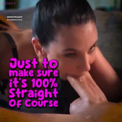 It's not gay if you look like a girl.  That's just common sense.