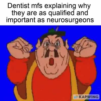 9/10 dentists are offended by this meme