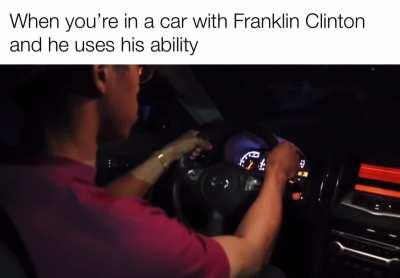 POV: You’re in a car with Franklin