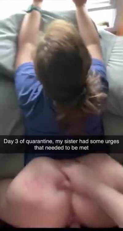 (B/S) Sis and I looking out for each other in Quarantine