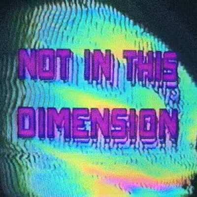 not in this dimension