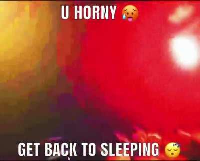 The cringe isn incalculable, go to sleep.