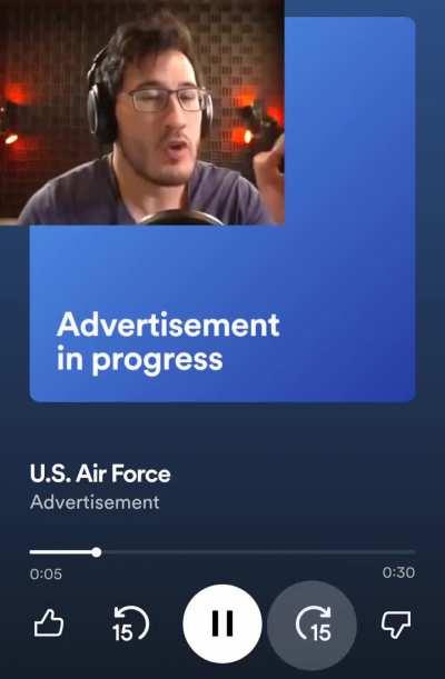 What i hear in my head every time an ad plays as i skip through...