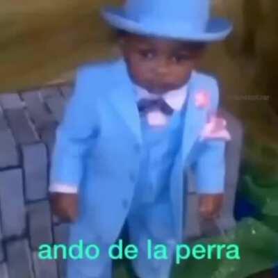 Mi pana anda de la perra, no le voy a mentir espero que deje de estar de la perra