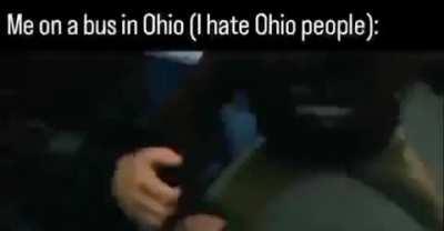 I hate Ohio people.