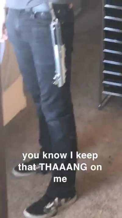 You know I keep that thang on me