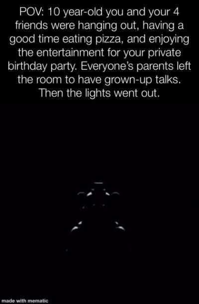 You were not ready for Freddy