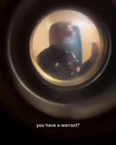 You have a warrant?