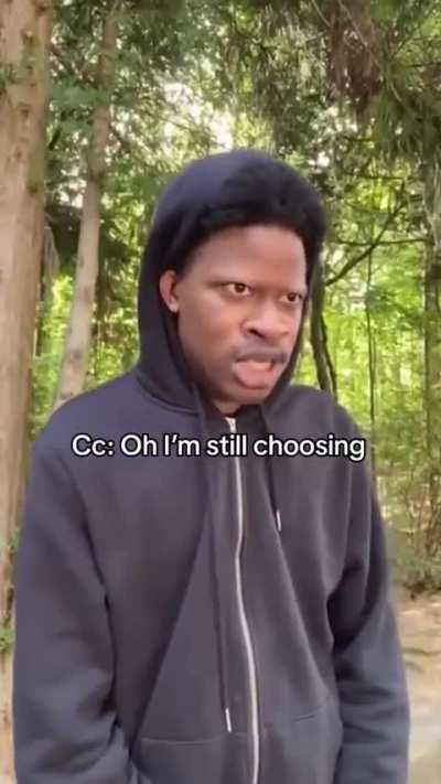 Choosing 👀👀👀👀