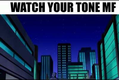 WATCH YOUR TONE MF
