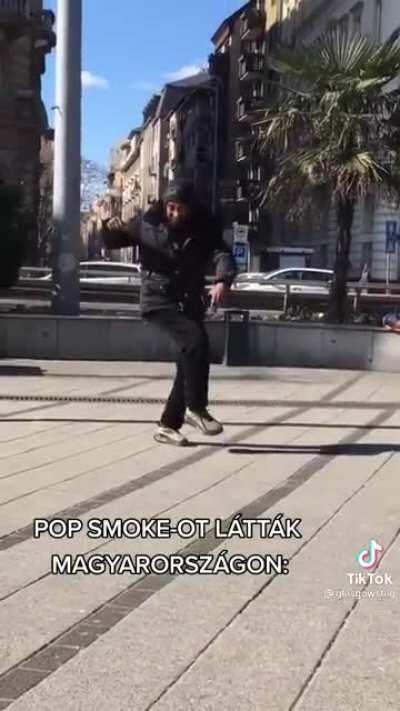 they saw Pop Smoke in Hungary