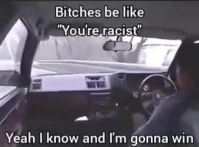I'm the best racist