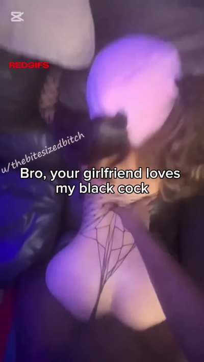 Your girlfriend only likes black cocks