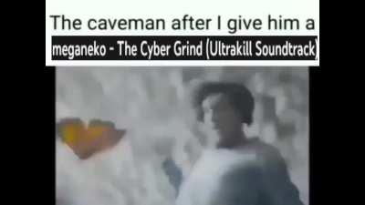 that caveman would probably die