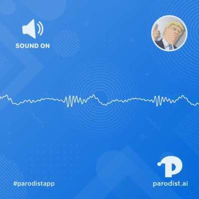 Make Trump say anything u want 😎