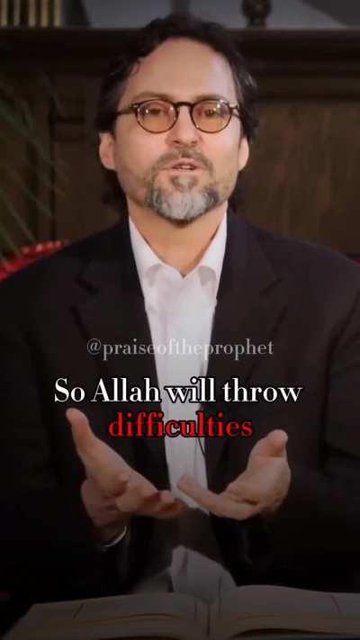 Its a sign of Allah's love when you face hardships