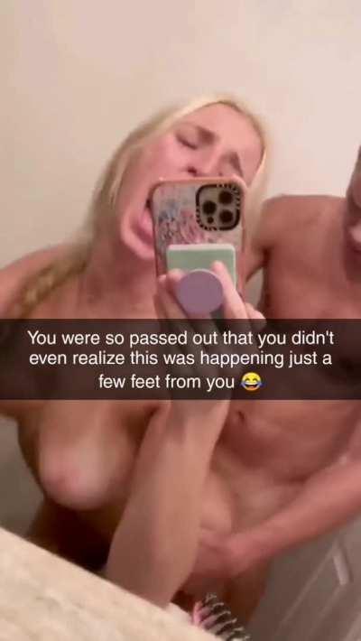 You were so hammered that you didn't even notice