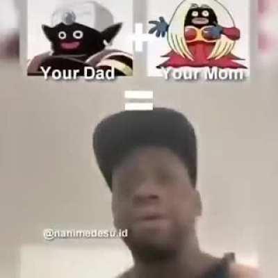 Your Dad + Your Mom = You