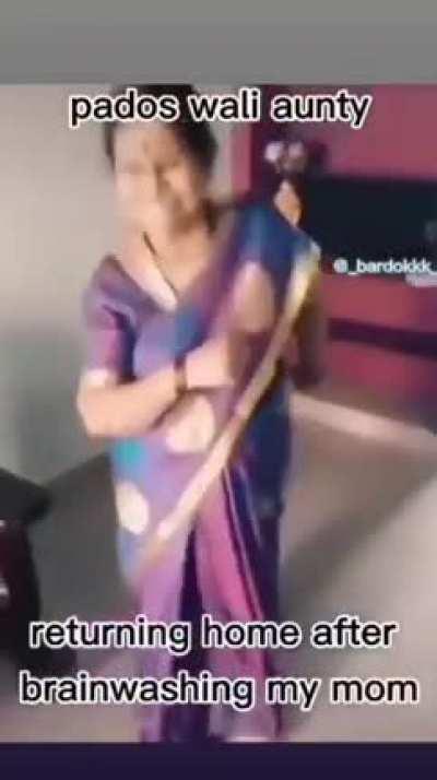 Me Kicking away that fatty pados wali aunty in my thoughts who just gave brainwash session to my mom for my future Meanwhile that Pados wali Aunty: