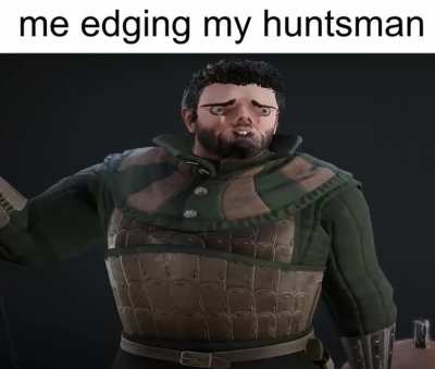 edging my huntsman