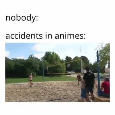 Accidents In Anime Be Like