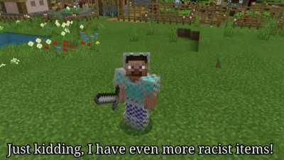 Steve gets Racist Items.