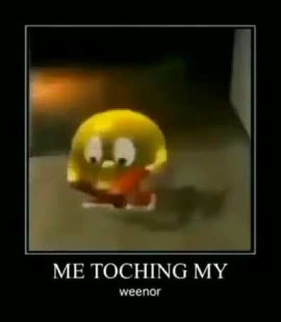 I love touching my wiener it feels so good