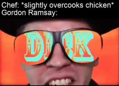 I’m sorry Chef Ramsay