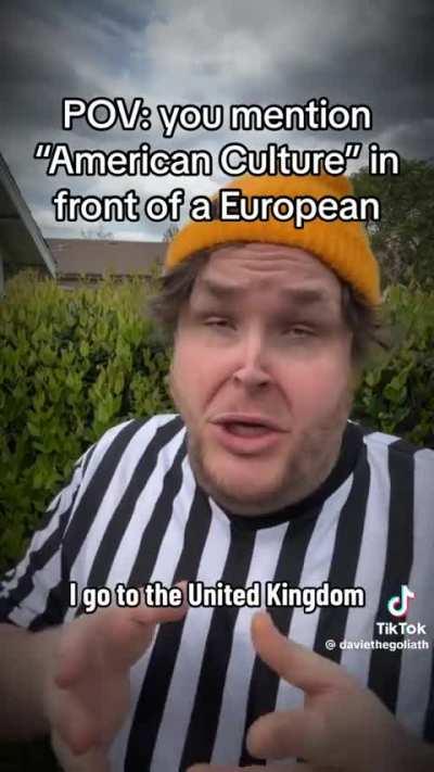 A Euros idea of culture is something indeed