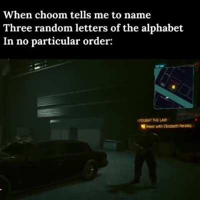 When choom tells you to name three letters: