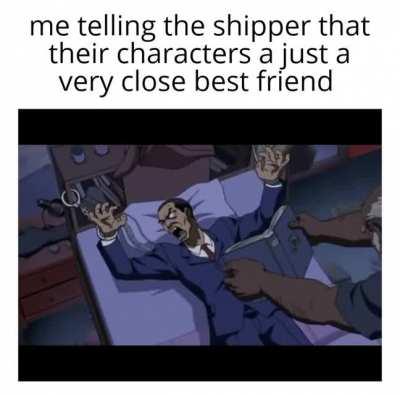 what you guys never had a best friend?